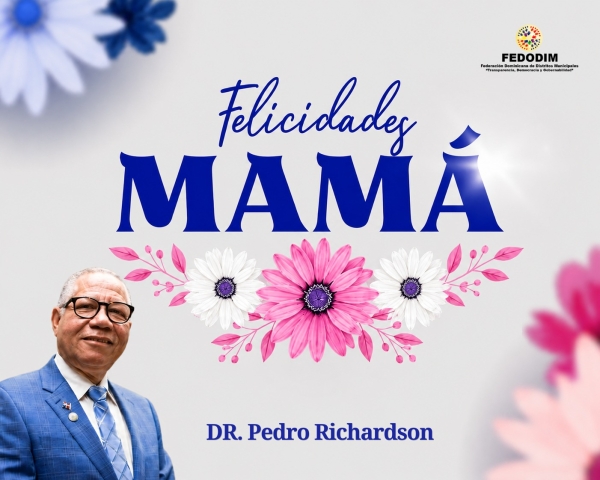 FEDODIM FELICITA A TODAS LAS MADRES, EN ESPECIAL A LAS MADRES DOMINICANAS