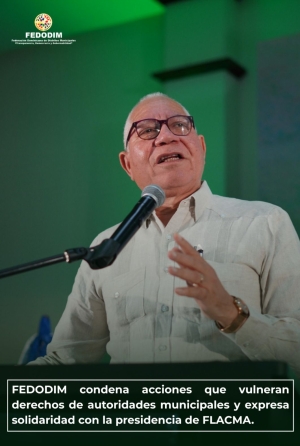 FEDODIM condena acciones que vulneran derechos de autoridades municipales y expresa solidaridad con la presidencia de FLACMA