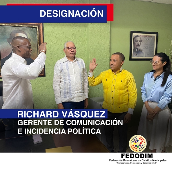 RICHARD VÁSQUEZ DESIGNADO GERENTE DE COMUNICACIÓN E INCIDENCIA POLÍTICA DE FEDODIM.